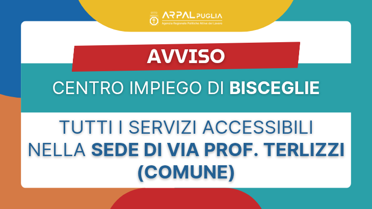 Centro per l’impiego di Bisceglie: accessibili tutti i servizi nella sede di via Prof. Terlizzi (comune)